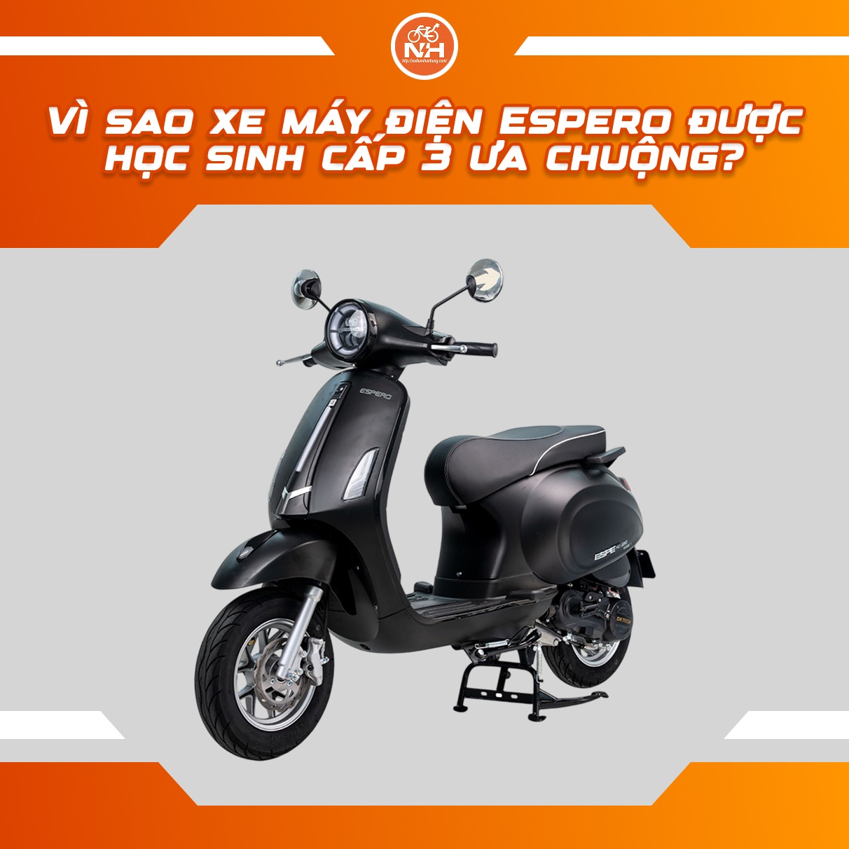 Vì sao xe máy điện Espero được học sinh cấp 3 ưa chuộng?